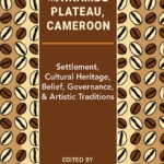 The Mbum of the Nkambe Plateau, Cameroon